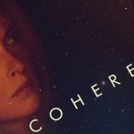 Coherence (2013),  James Ward Byrkit