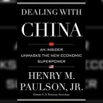 Dealing with China – Henry M. Paulson