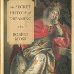 The Secret History of Dreaming