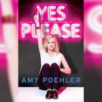 Yes, please – Amy Poehler
