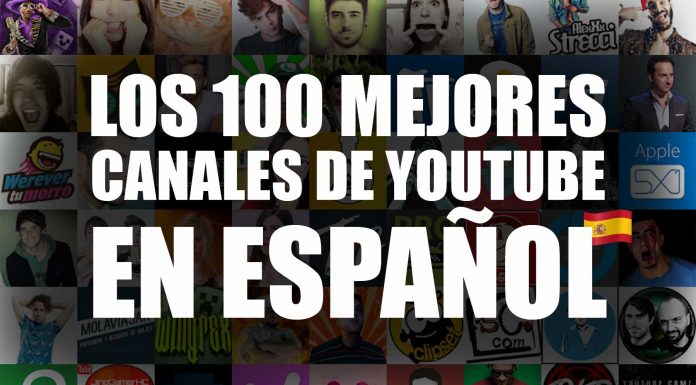 Los 100 mejores canales de YouTube en Español