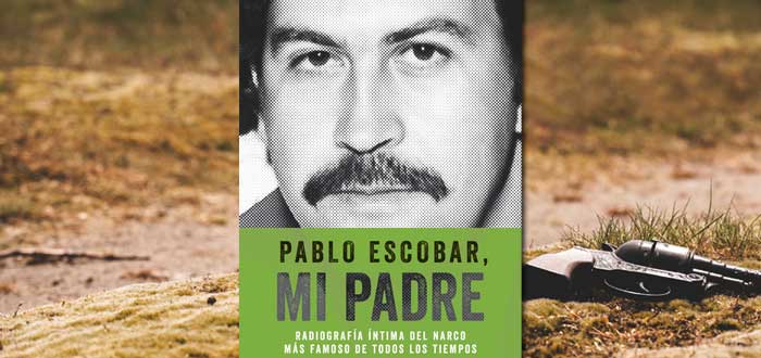 Pablo Escobar, mi padre, de Juan Pablo Escobar