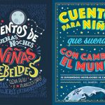 Lecturas para el verano 2018, cuentos de buenas noches para niñas rebeldes y cuentos para niños que sueñan con cambiar el mundo