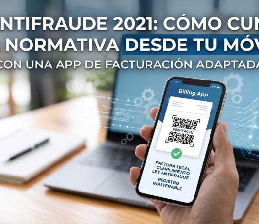 ¿Cómo hacer facturas y cumplir con la Ley Antifraude utilizando una app móvil? Te lo explicamos como-cumplir-con-la-ley-antifraude-2021-al-trabajar-con-facturacion-movil